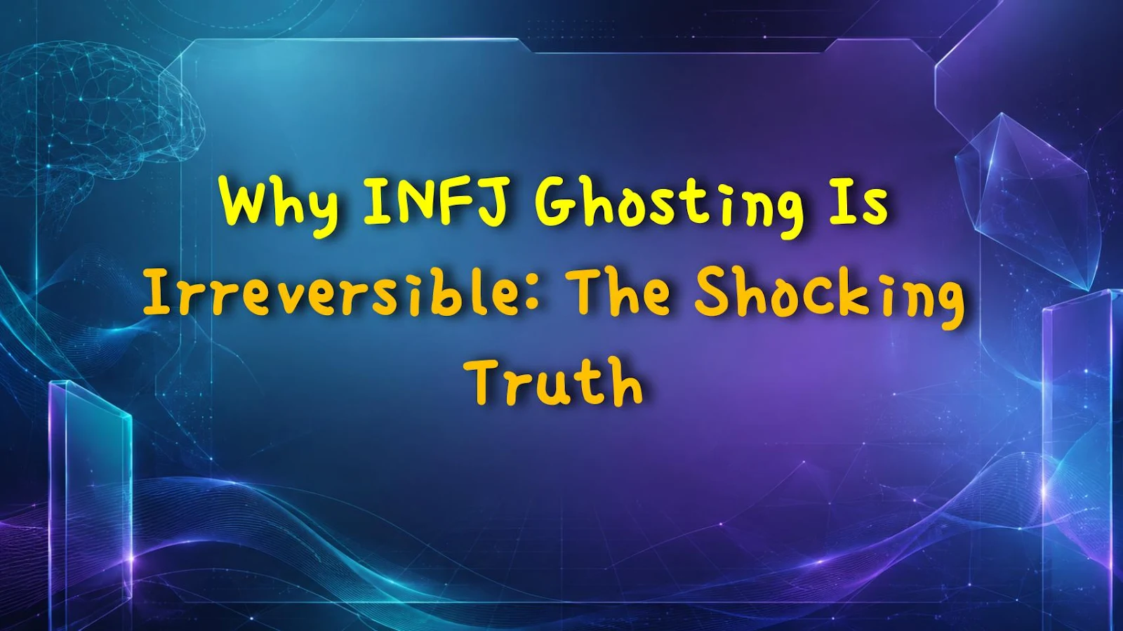 Why INFJ Ghosting Is Irreversible: The Shocking Truth