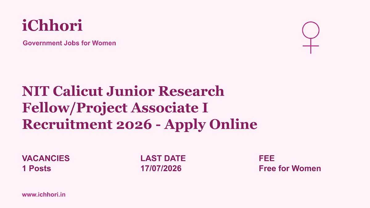 NIT Calicut Junior Research Fellow/Project Associate I Recruitment 2026 - Apply Online - iChhori