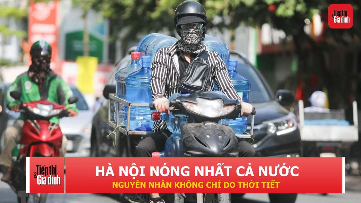 Vì sao Hà Nội trở thành nơi nóng nhất cả nước trong đợt nắng này? - Tạp chí Tiếp thị &amp; Gia đình