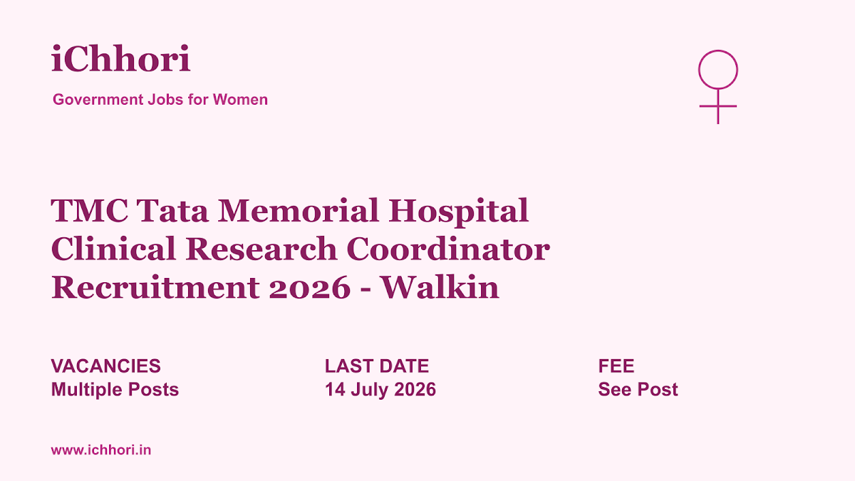 TMC Tata Memorial Hospital Clinical Research Coordinator Recruitment 2026 - Walkin - iChhori
