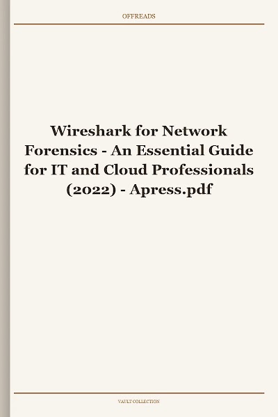 Wireshark for Network Forensics - An Essential Guide for IT and Cloud Professionals (2022) - Apress