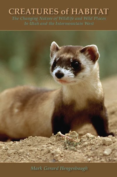 Creatures Of Habitat- The Changing Nature of Wildlife and Wild Places in Utah and the Intermountain West