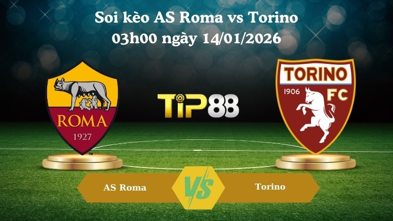 soi kèo AS Roma vs Torino 03h00 ngày 14/01/2026