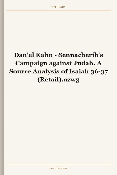 Sennacherib's Campaign against Judah. A Source Analysis of Isaiah 36-37
