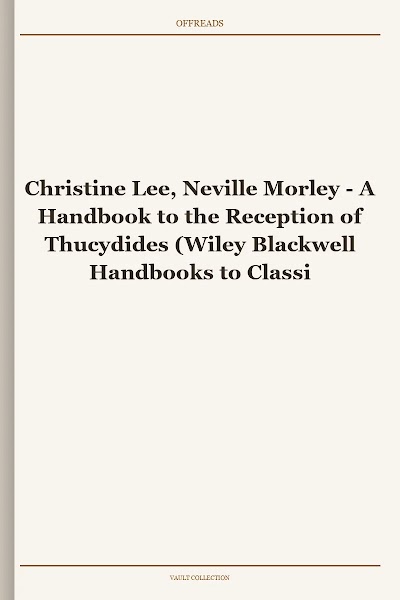 A Handbook to the Reception of Thucydides (Wiley Blackwell Handbooks to Classical Reception)