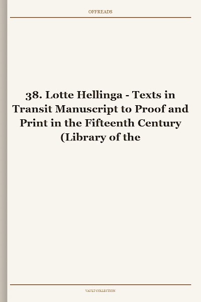 Texts in Transit Manuscript to Proof and Print in the Fifteenth Century (Library of the Written Word, Book 38)