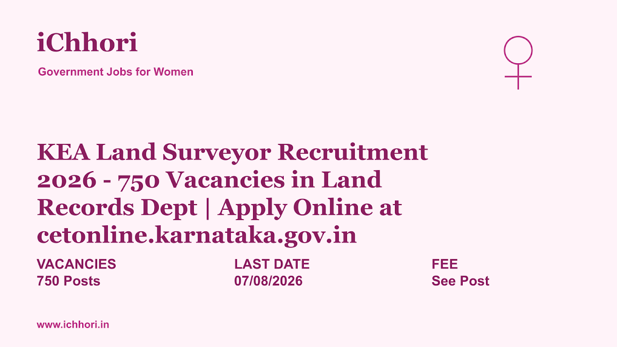 KEA Land Surveyor Recruitment 2026 - 750 Vacancies in Land Records Dept | Apply Online at cetonline.karnataka.gov.in - iChhori