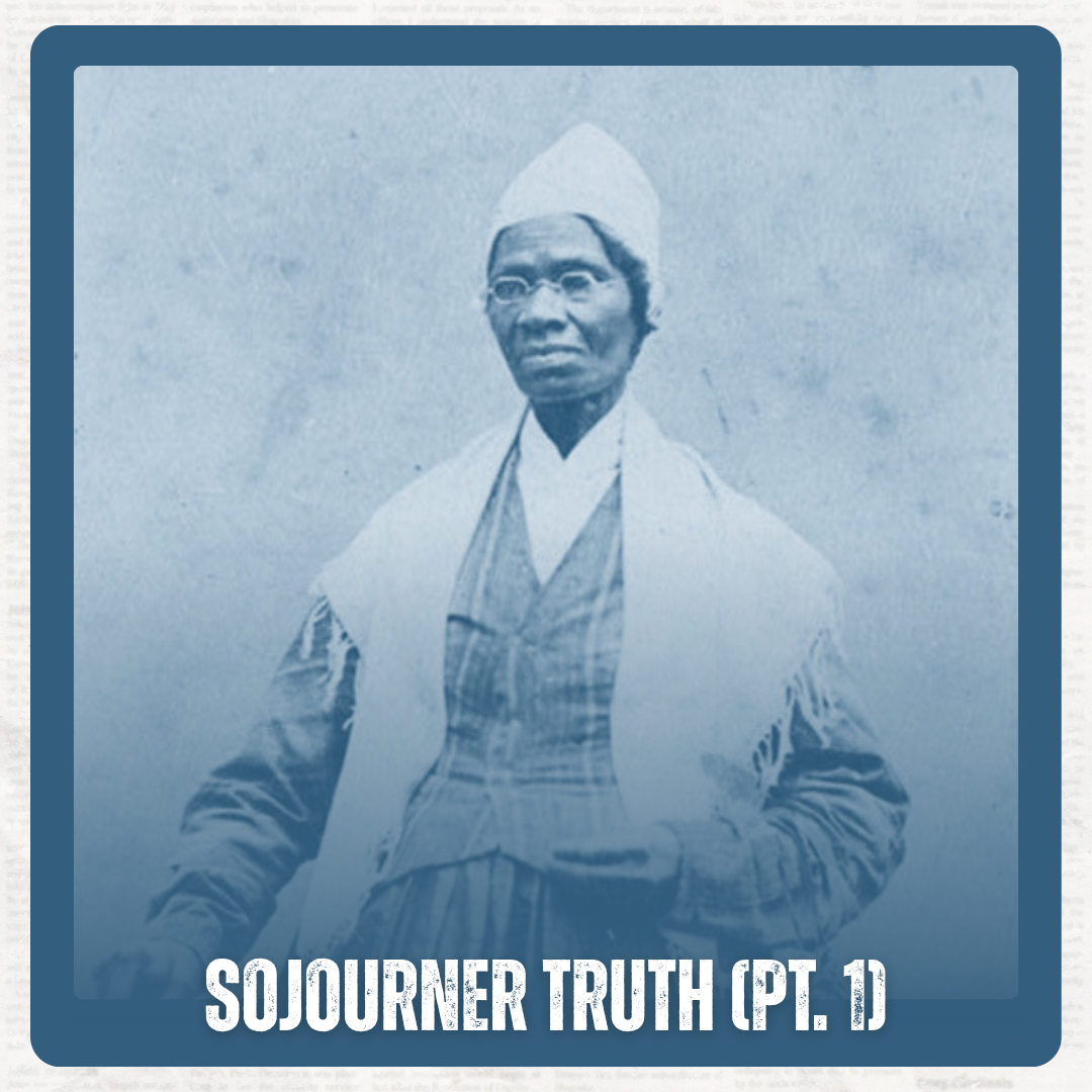 Sojourner Truth (Pt. 1) episode thumbnail