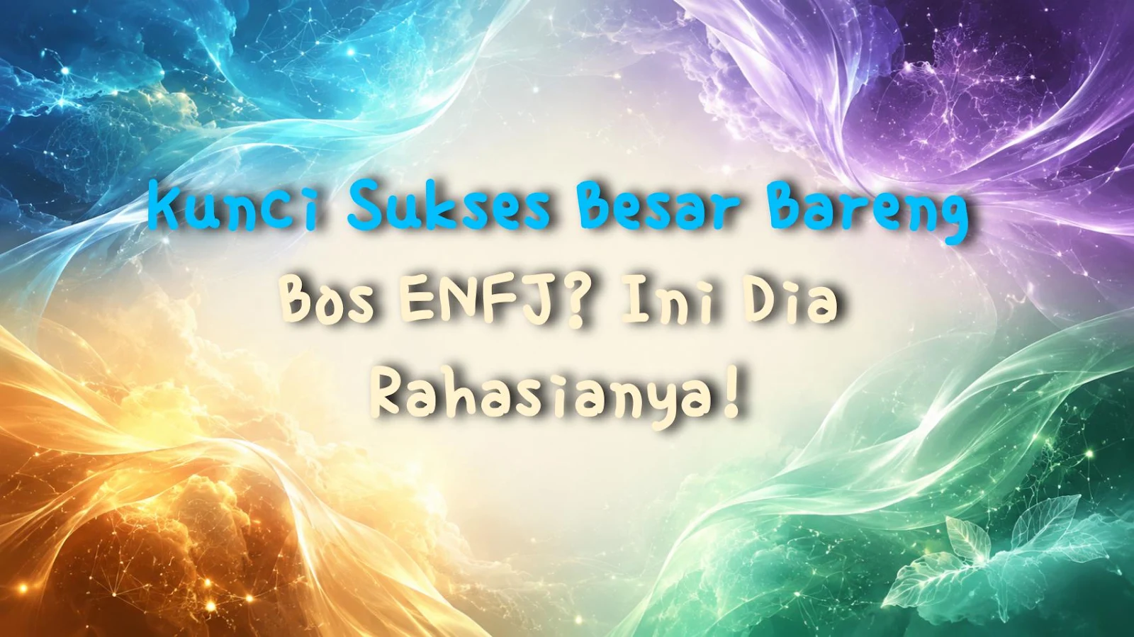 Kunci Sukses Besar Bareng Bos ENFJ? Ini Dia Rahasianya!