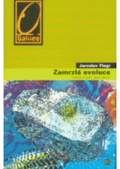 Zamrzlá evoluce aneb, Je to jinak, pane Darwin