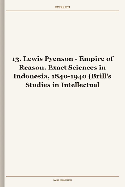 Empire of Reason. Exact Sciences in Indonesia, 1840-1940 (Brill's Studies in Intellectual History, Book 13)