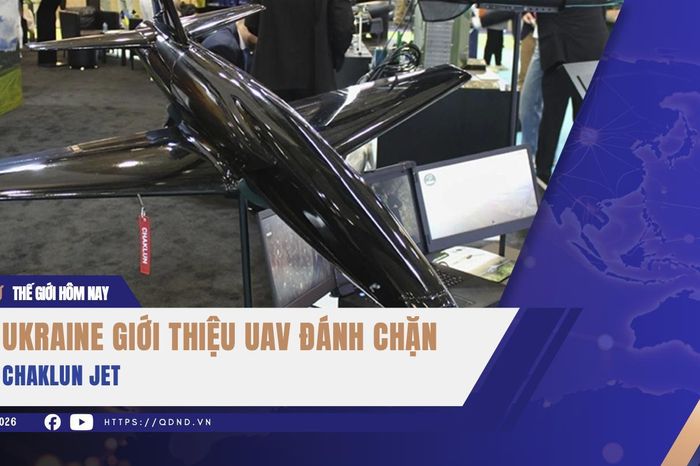 Quân sự thế giới hôm nay 8-5: Ukraine giới thiệu UAV đánh chặn Chaklun Jet - Báo Quân Đội Nhân Dân