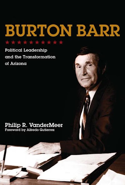 Burton Barr- Political Leadership and the Transformation of Arizona