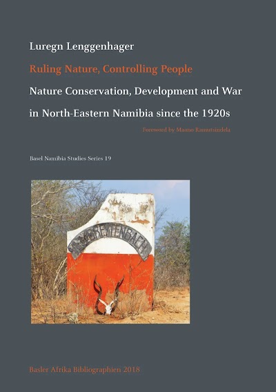 Ruling Nature, Controlling People- Nature Conservation, Development and War in North-Eastern Namibia since the 1920s