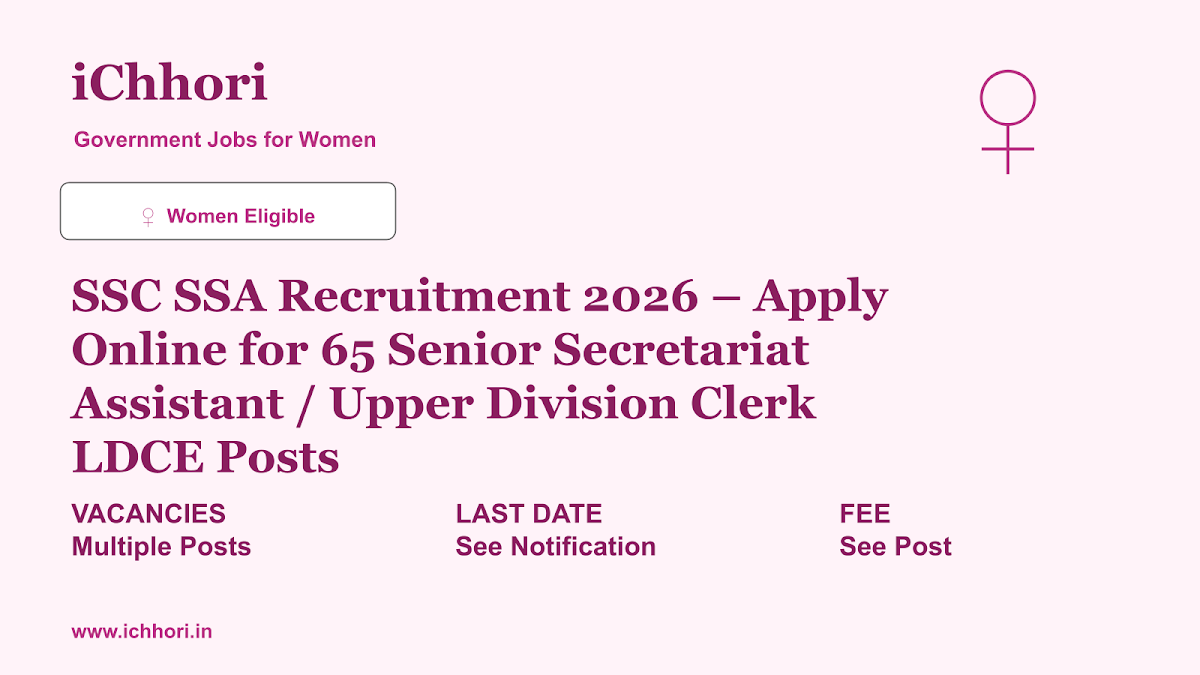 SSC SSA Recruitment 2026 – Apply Online for 65 Senior Secretariat Assistant / Upper Division Clerk LDCE Posts - iChhori