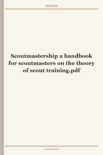 Scoutmastership a handbook for scoutmasters on the theory of scout training