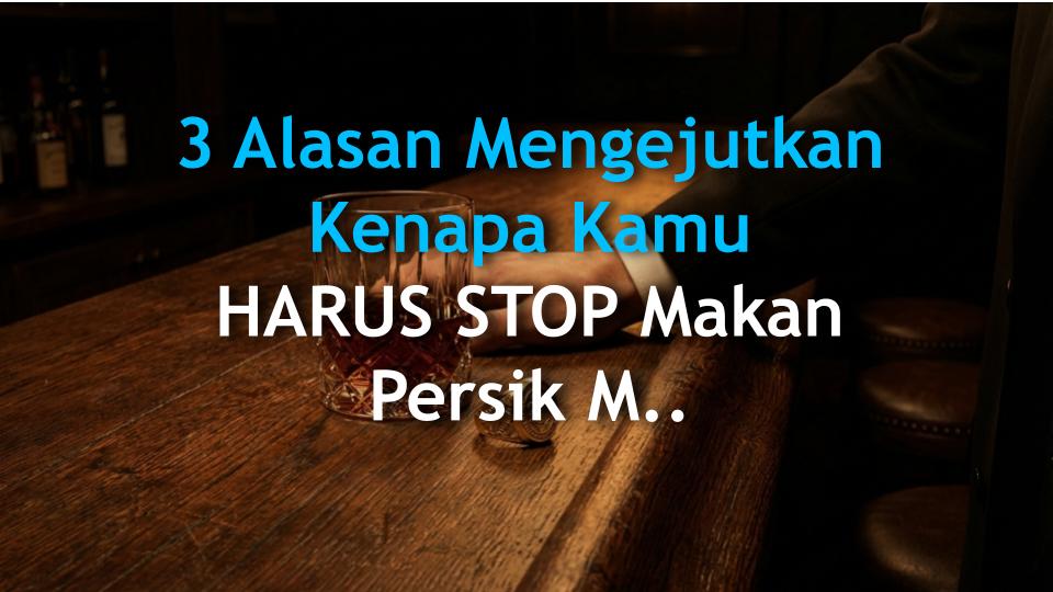3 Alasan Mengejutkan Kenapa Kamu HARUS STOP Makan Persik Malam Hari! Kesehatanmu Taruhannya!