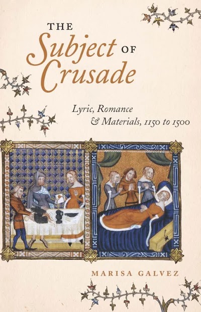 The Subject of Crusade Lyric, Romance, and Materials, 1150 to 1500