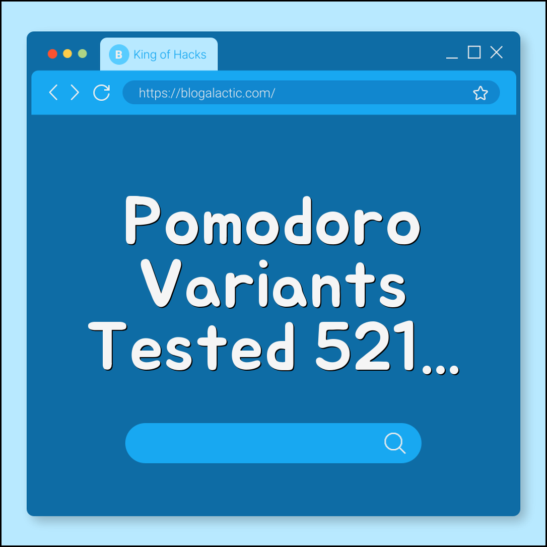 Pomodoro technique variants tested (52/17, 90/30, long sprints)