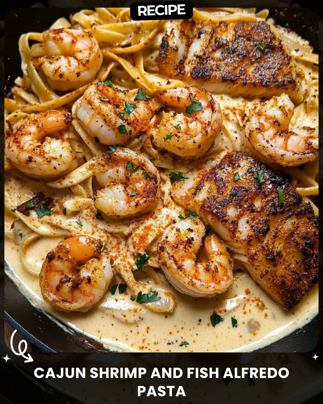 Cajun Shrimp and Fish Alfredo Pasta