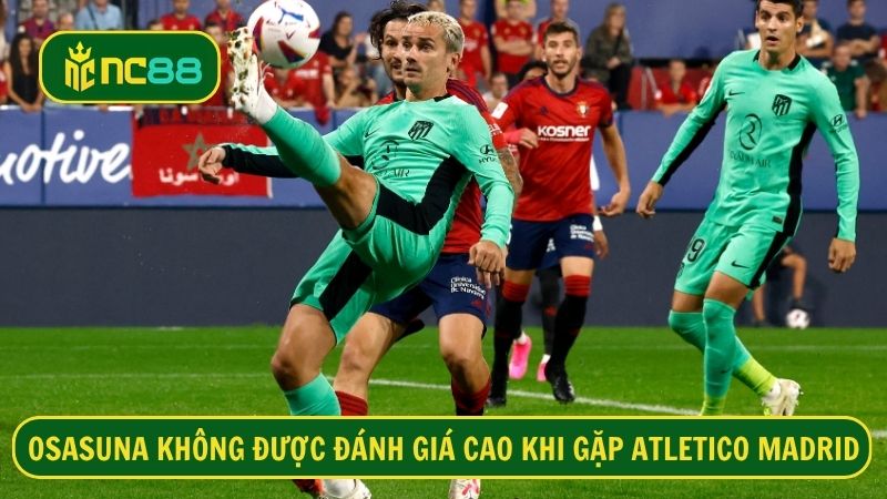 Osasuna vẫn có khả năng gây khó khăn cho Atletico Madrid mùa này