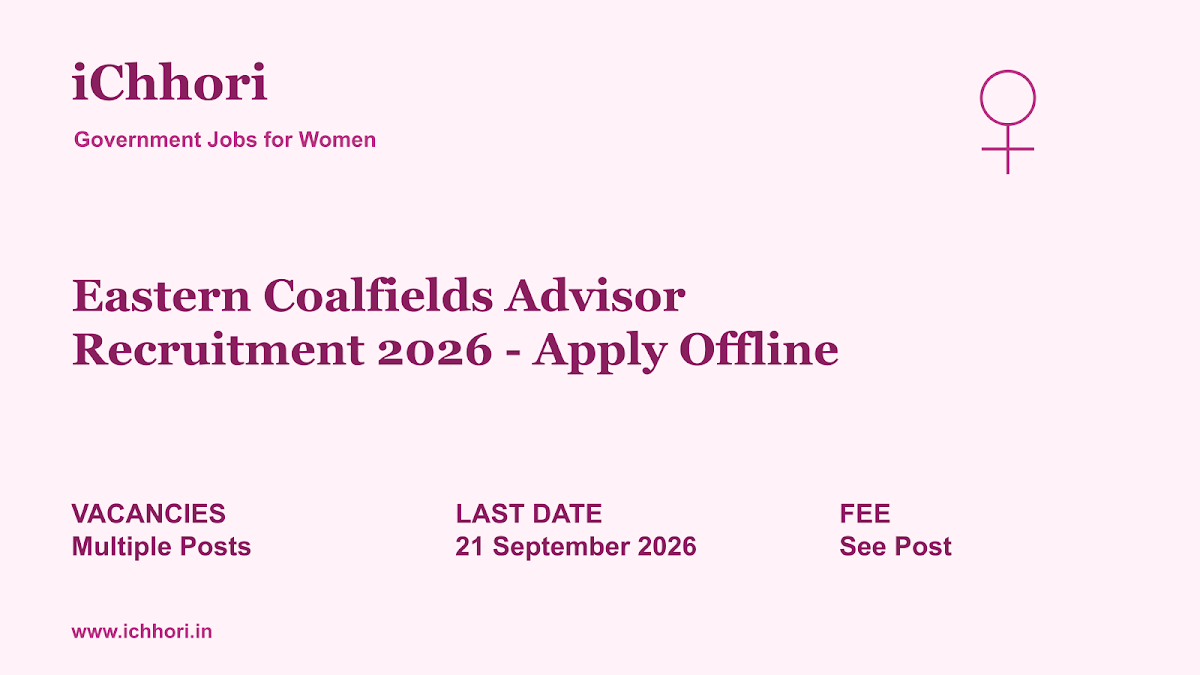 Eastern Coalfields Advisor Recruitment 2026 - Apply Offline - iChhori