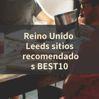 Reino Unido Leeds sitios recomendados BEST10 썸네일