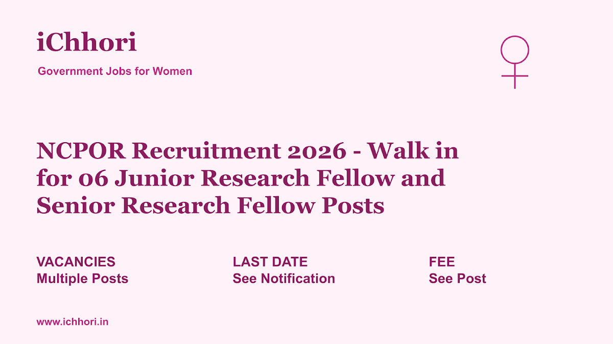 NCPOR Recruitment 2026 - Walk in for 06 Junior Research Fellow and Senior Research Fellow Posts - iChhori