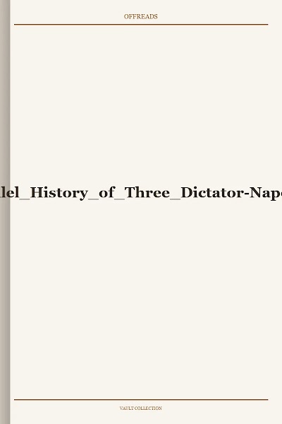 Markovici Unholy Trinity the Parallel History of Three Dictator Napoleon, Hitler and Stalin 2019