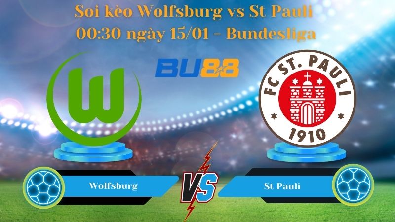 Soi kèo  Wolfsburg vs St Pauli 00:30 ngày 15/01