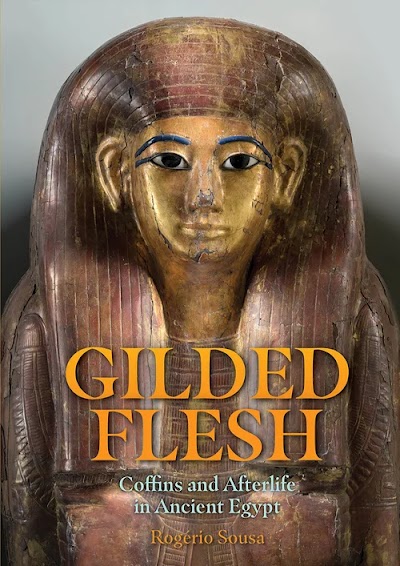 Gilded Flesh. Coffins and Afterlife in Ancient Egypt