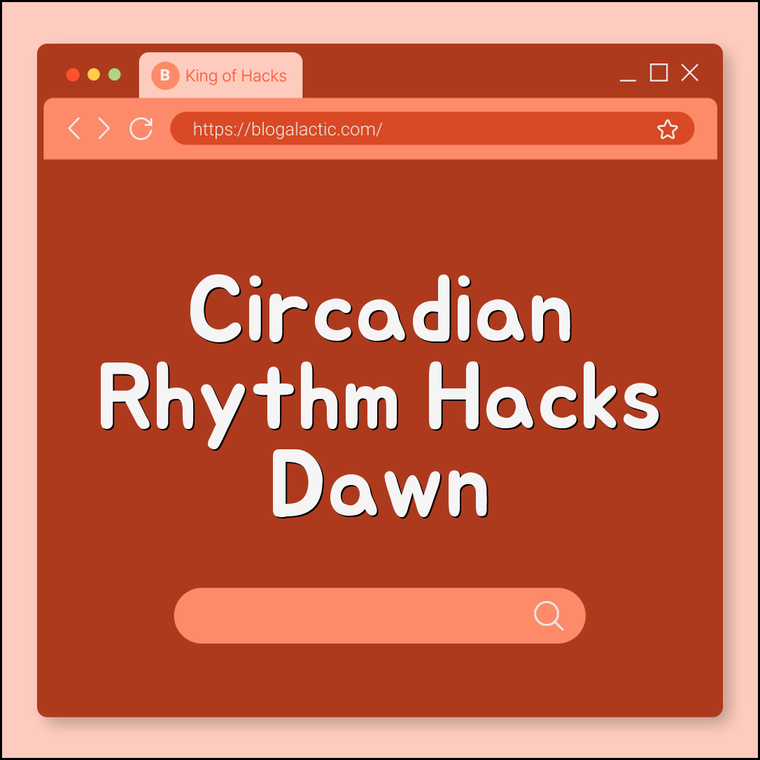 Circadian rhythm niche hacks (dawn simulation, red light, bulbs)