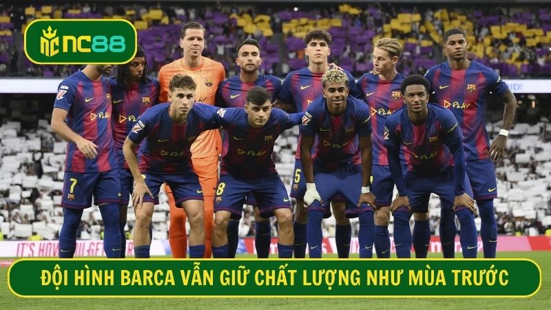 Đội hình Barca đang có chất lượng tốt hơn Chelsea