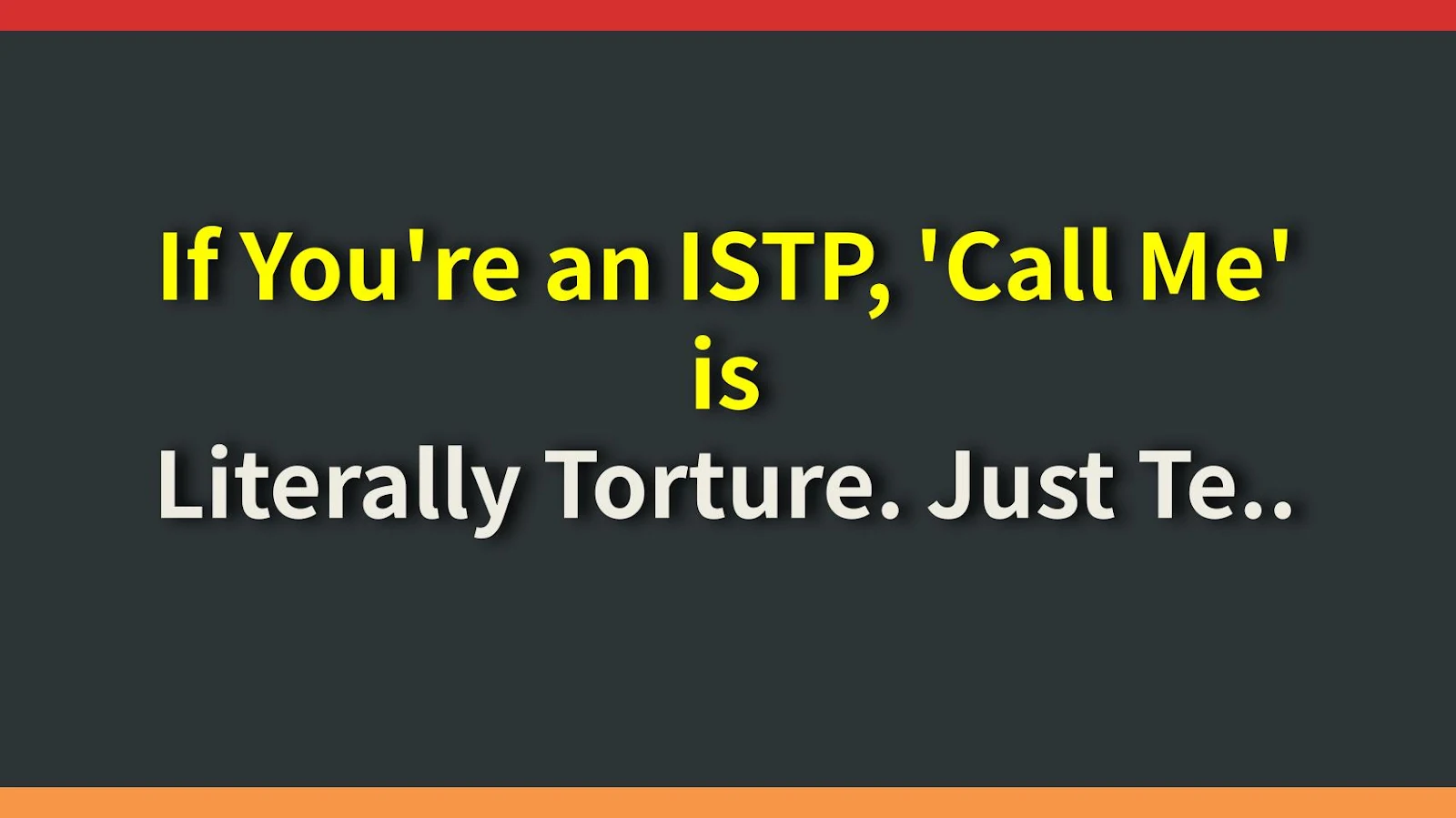 If You're an ISTP, 'Call Me' is Literally Torture. Just Text Me the Details.