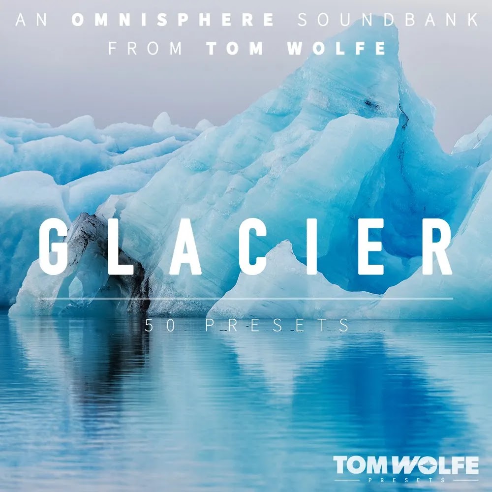 Tom Wolfe Glacier for Omnisphere Presets