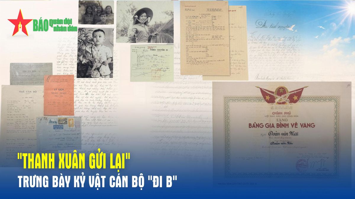 'Thanh xuân gửi lại' - Trưng bày kỷ vật cán bộ 'đi B' - Báo Quân Đội Nhân Dân