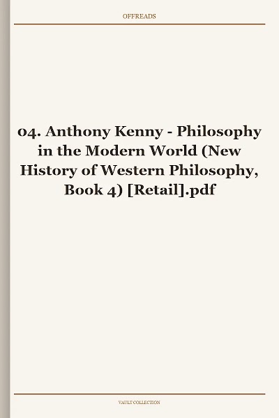 Philosophy in the Modern World (New History of Western Philosophy, Book 4)