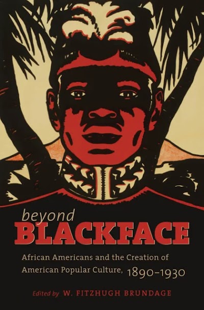 Beyond Blackface- African Americans and the Creation of American Popular Culture, 1890-1930 82125