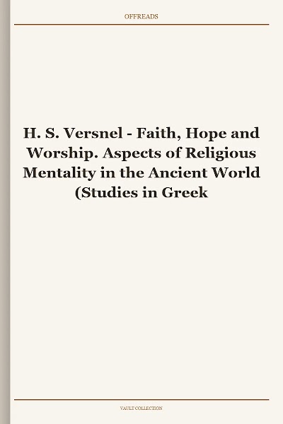 Faith, Hope and Worship. Aspects of Religious Mentality in the Ancient World (Studies in Greek and Roman Religion 2)