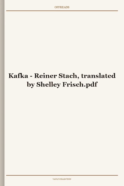Reiner Stach, translated by Shelley Frisch