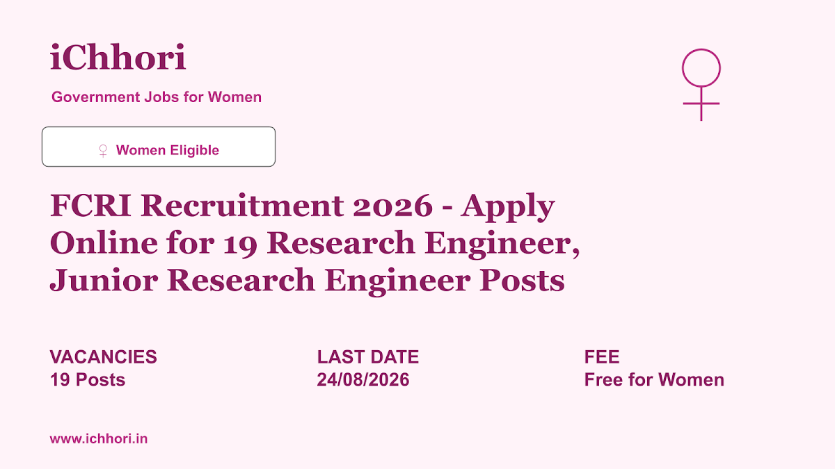 FCRI Recruitment 2026 - Apply Online for 19 Research Engineer, Junior Research Engineer Posts - iChhori