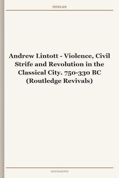 Violence, Civil Strife and Revolution in the Classical City. 750-330 BC (Routledge Revivals)