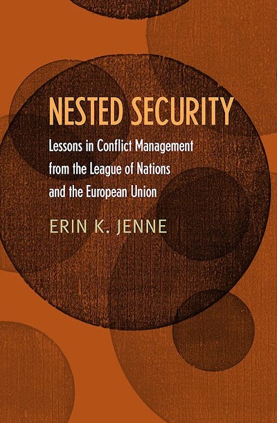 Nested Security- Lessons in Conflict Management from the League of Nations and the European Union