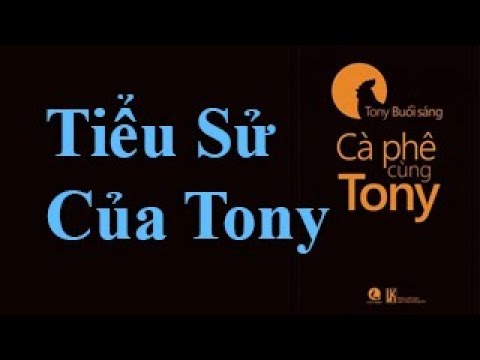 2-ca-phe-cung-tony_tieu-su-cua-tony