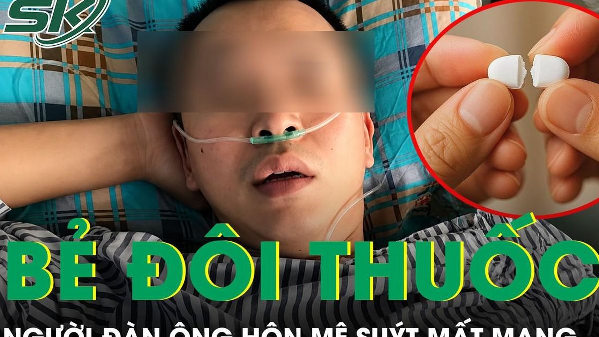 Người đàn ông hôn mê vì bẻ đôi viên thuốc uống, tưởng tiết kiệm ai ngờ suýt mất mạng - Báo Sức Khỏe &amp; Đời Sống