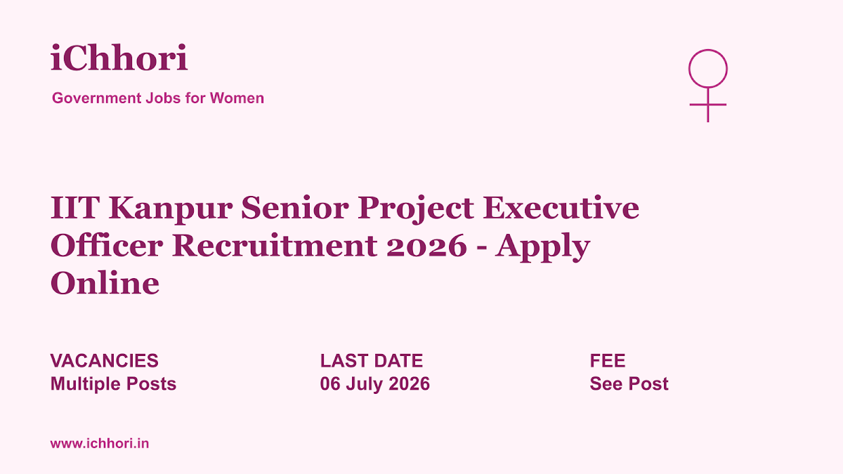 IIT Kanpur Senior Project Executive Officer Recruitment 2026 - Apply Online - iChhori