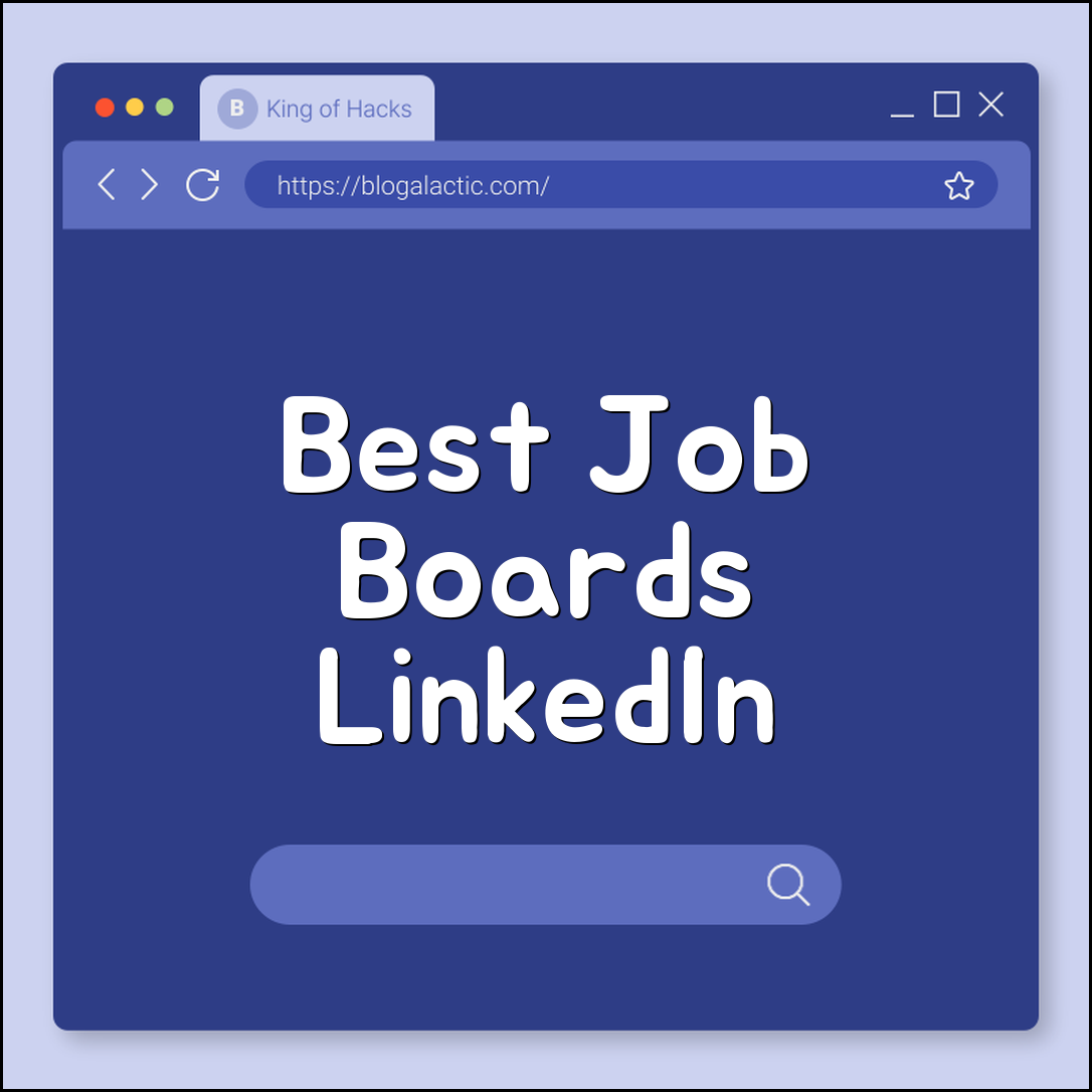 Best job boards to use (LinkedIn, Indeed, Glassdoor)