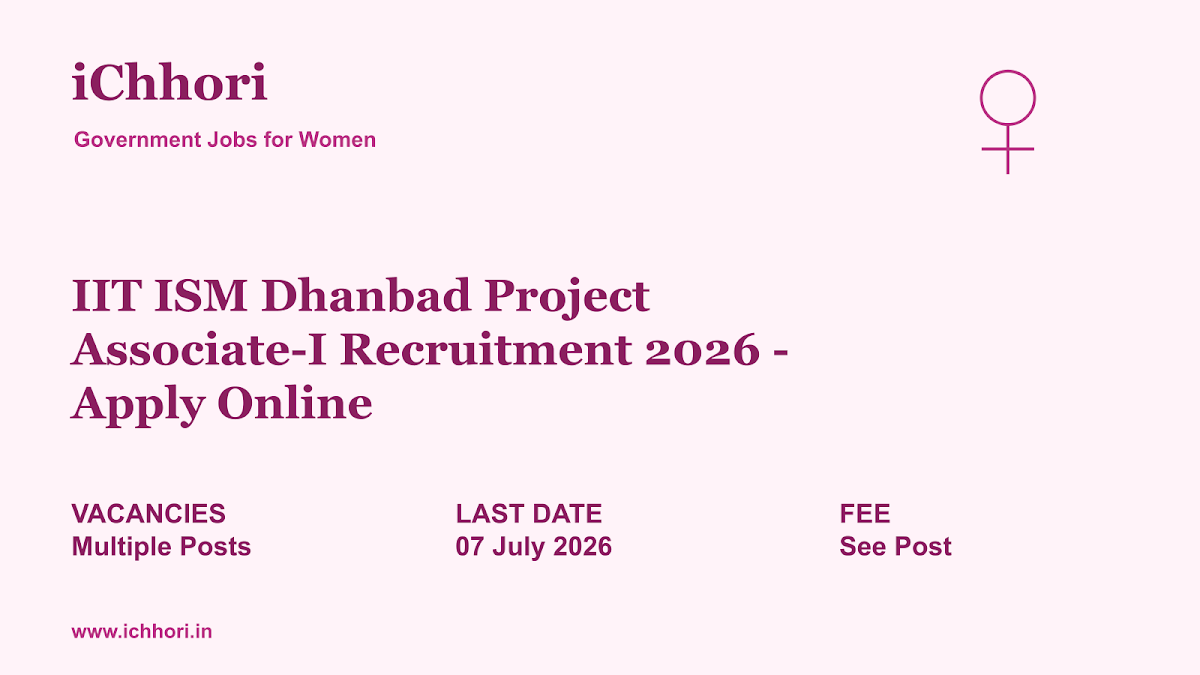 IIT ISM Dhanbad Project Associate-I Recruitment 2026 - Apply Online - iChhori