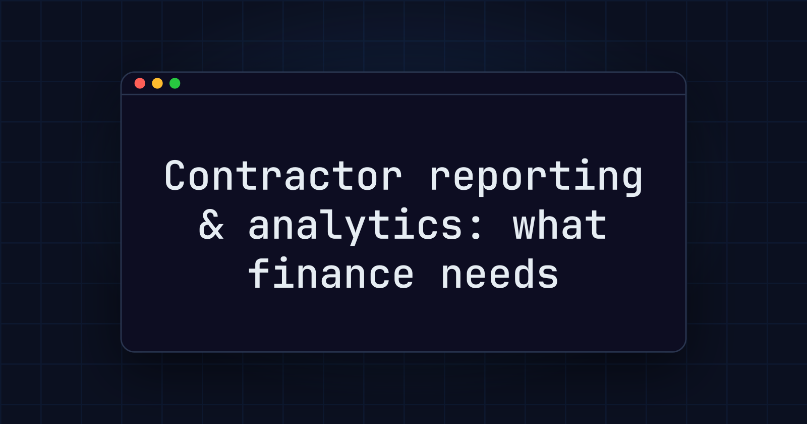 What platforms support global contractor reporting and analytics: what finance actually needs