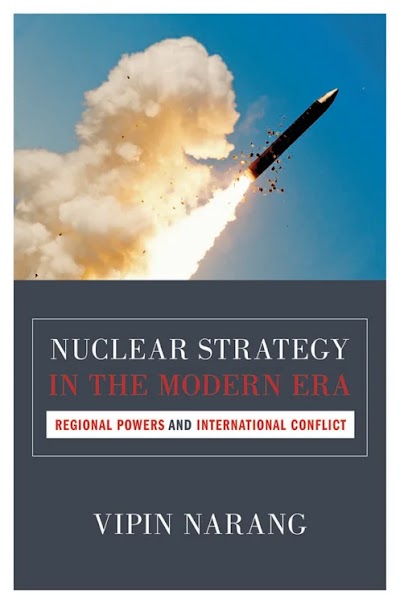 Nuclear Strategy in the Modern Era- Regional Powers and International Conflict